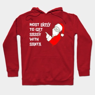 Most Likely To Get Sassy With Santa Funny Christmas Hoodie